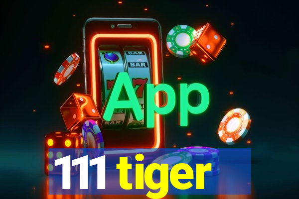 111 tiger